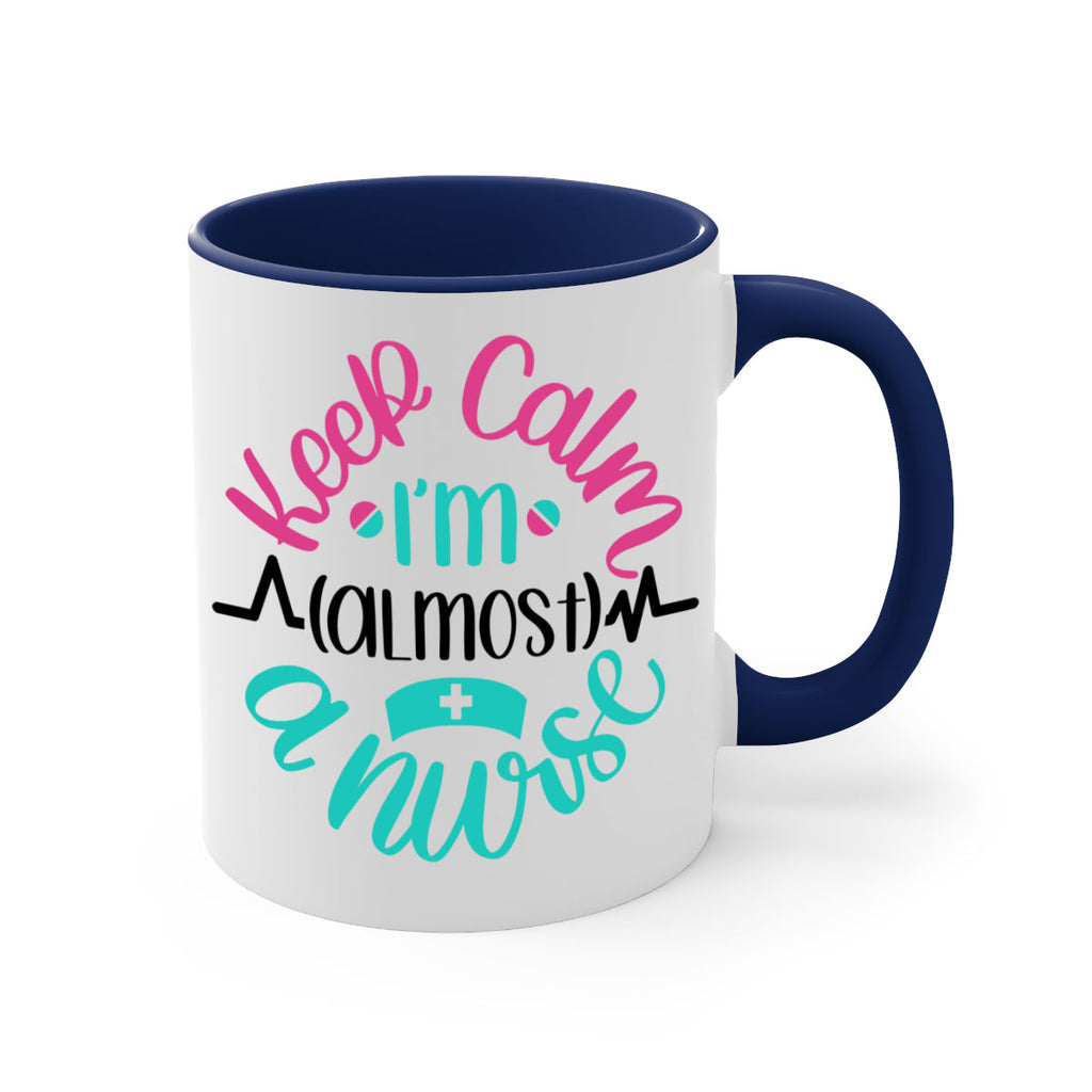 Keep Calm Im Almost Style Style 146#- nurse-Mug / Coffee Cup