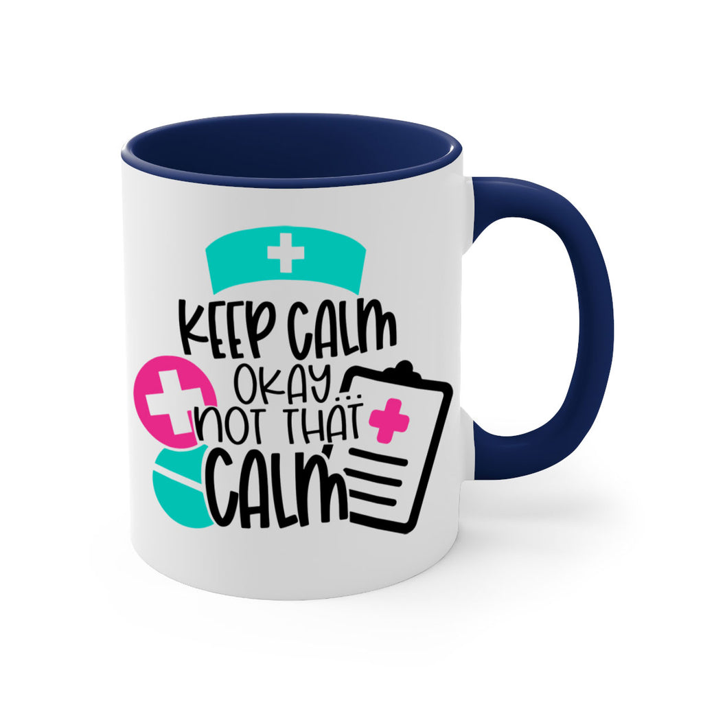 Keep Calm Okay Not That Calm Style Style 144#- nurse-Mug / Coffee Cup