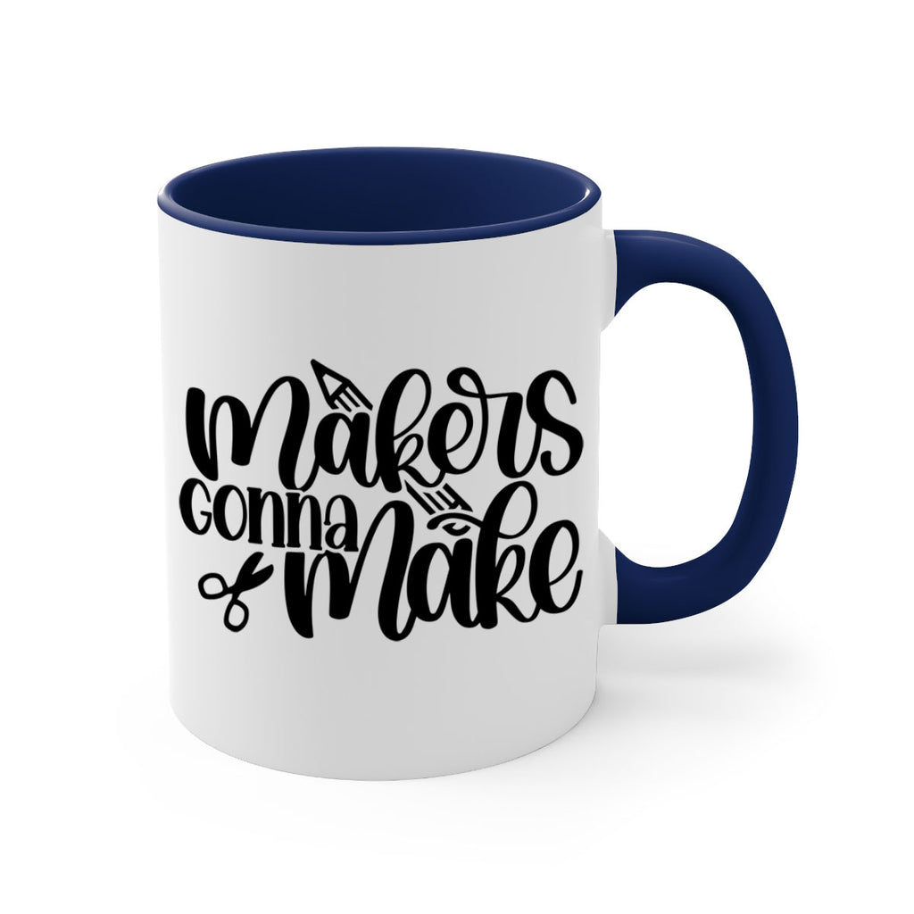 Makers Gonna Make 11#- crafting-Mug / Coffee Cup