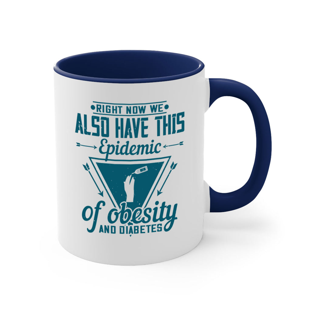 Right now we also have this epidemic of obesity and diabetes Style 13#- diabetes-Mug / Coffee Cup