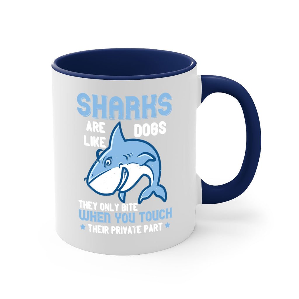 Sharks are like dogs They only bite when you touch their private part Style 38#- Shark-Fish-Mug / Coffee Cup