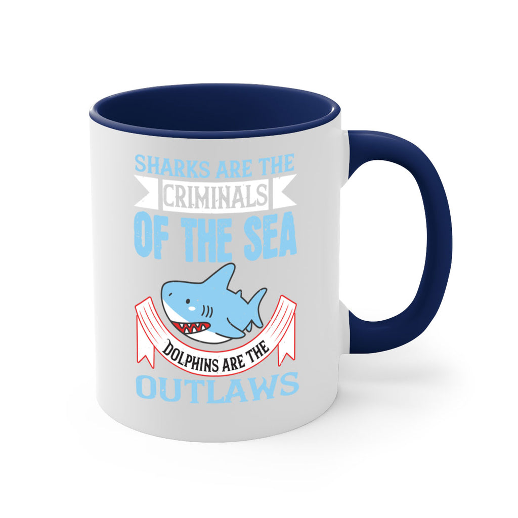 Sharks are the criminals of the sea Dolphins are the outlaws Style 32#- Shark-Fish-Mug / Coffee Cup