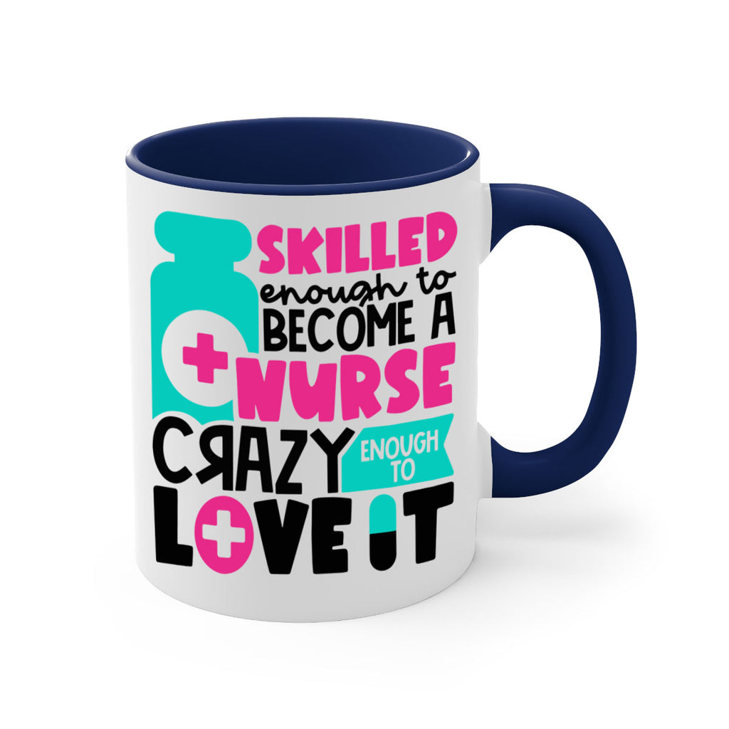 Skilled Enough To Become A Nurse Crazy Enough To Love It Style Style 38#- nurse-Mug / Coffee Cup