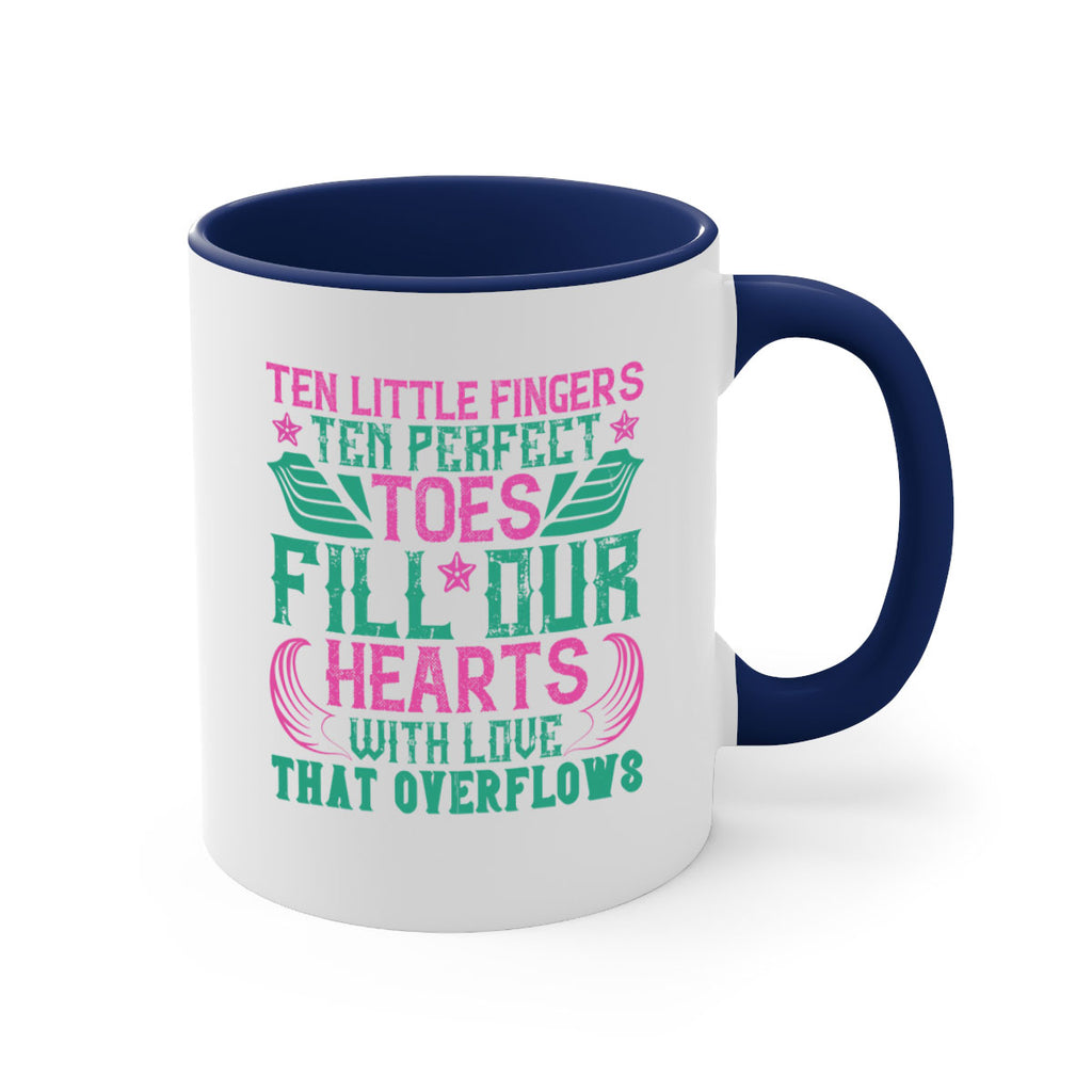 Ten little fingers ten perfect toes fill our hearts with love that overflows Style 8#- baby2-Mug / Coffee Cup