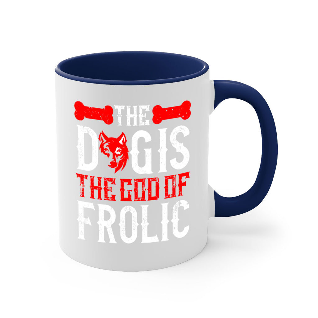 The dog is the god of frolic Style 158#- Dog-Mug / Coffee Cup