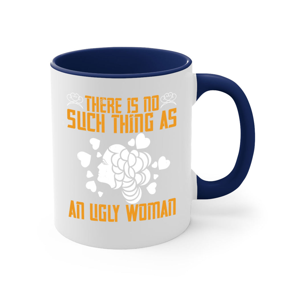 There is no such thing as an ugly woman Style 25#- World Health-Mug / Coffee Cup