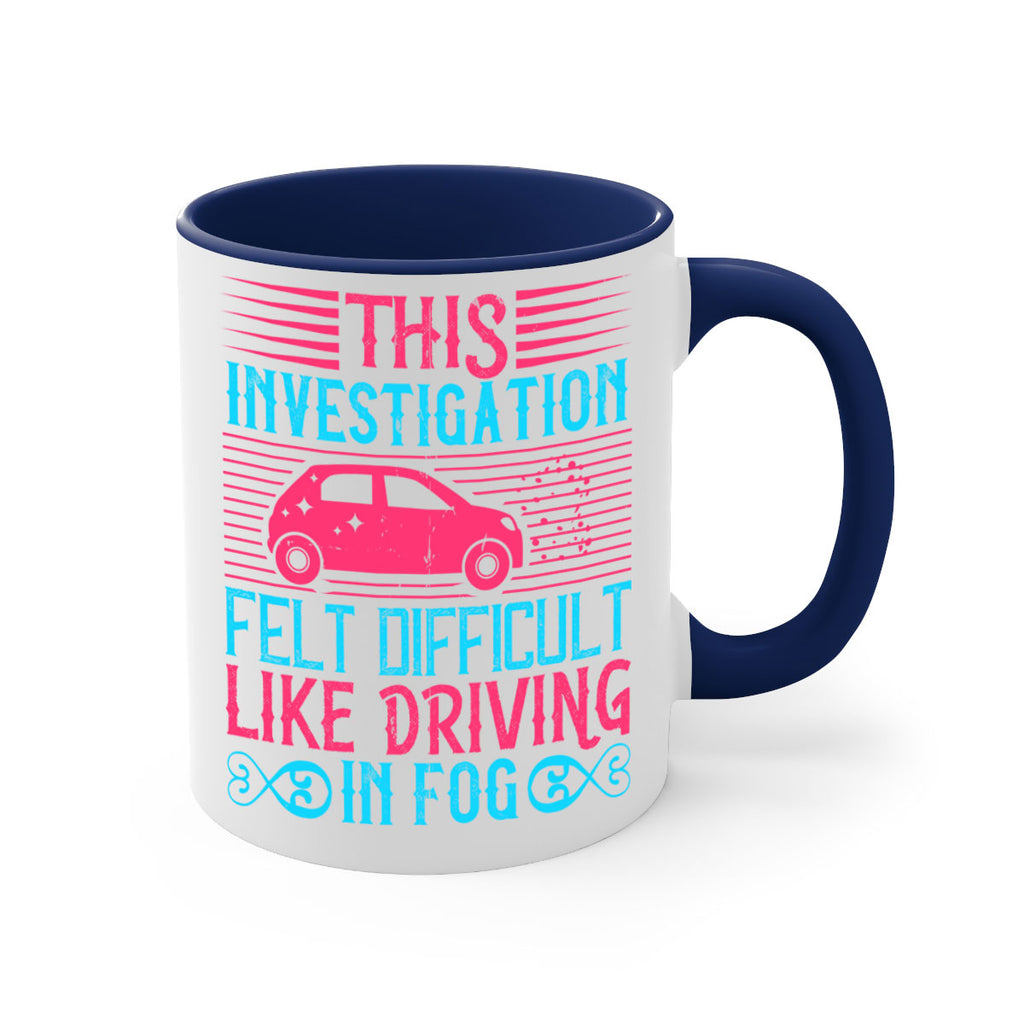 This investigation felt difficult like driving in fog Style 19#- Dog-Mug / Coffee Cup