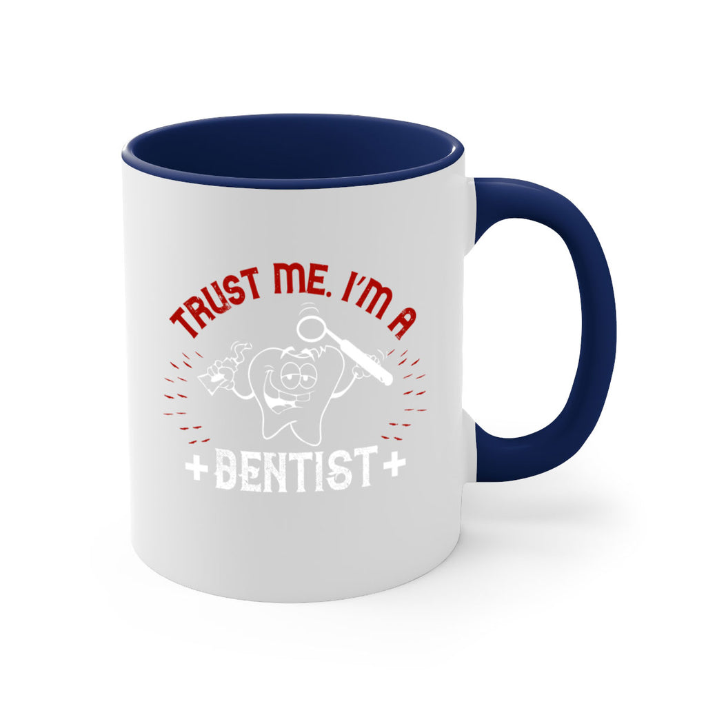 Trust me im dentist Style 10#- dentist-Mug / Coffee Cup