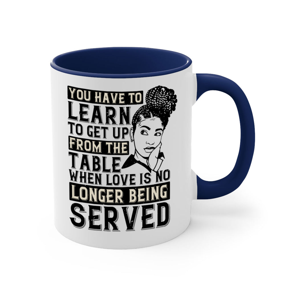 Youve got to learn to leave the table when loves no longer being served Style 46#- Afro - Black-Mug / Coffee Cup