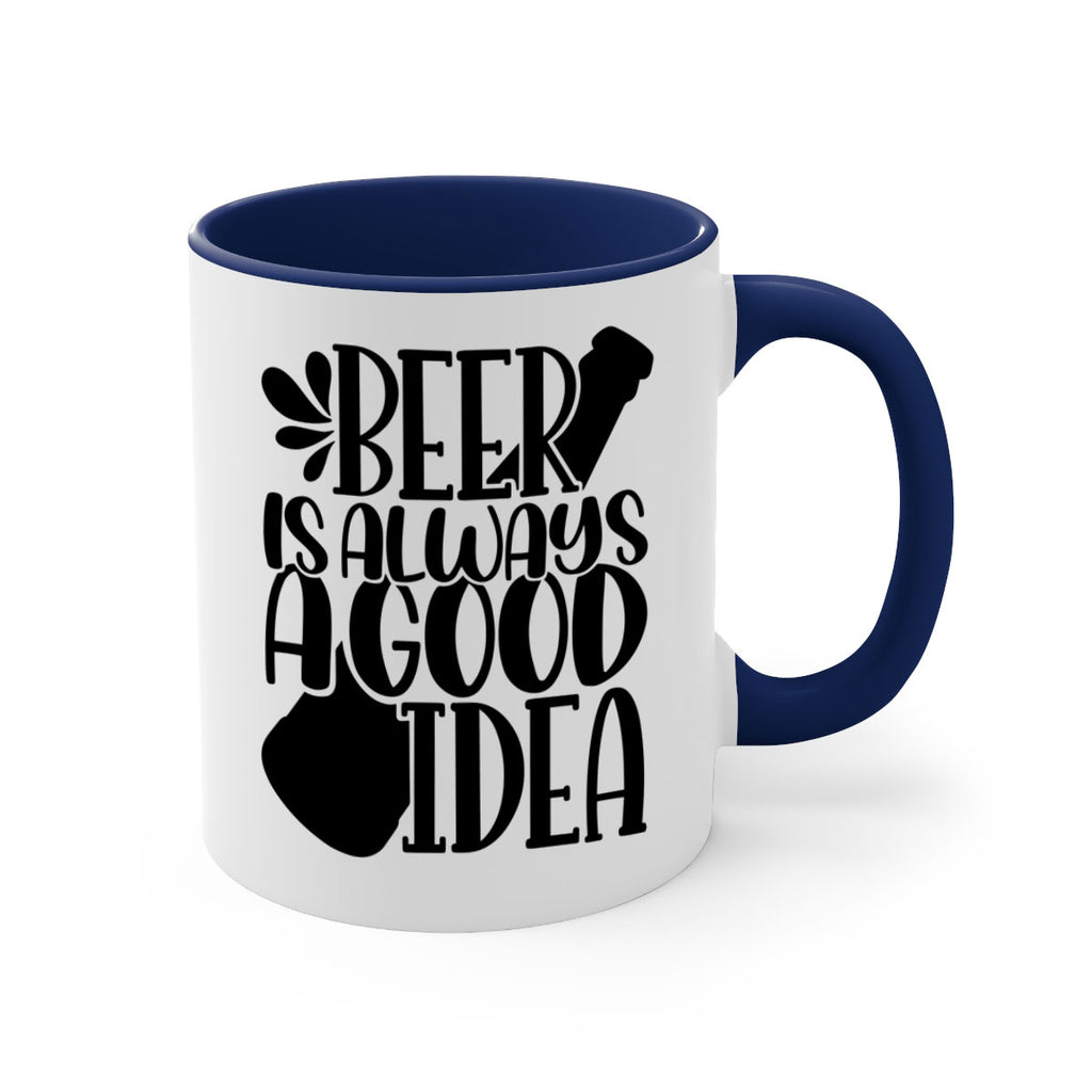 beer is always a good idea 49#- beer-Mug / Coffee Cup