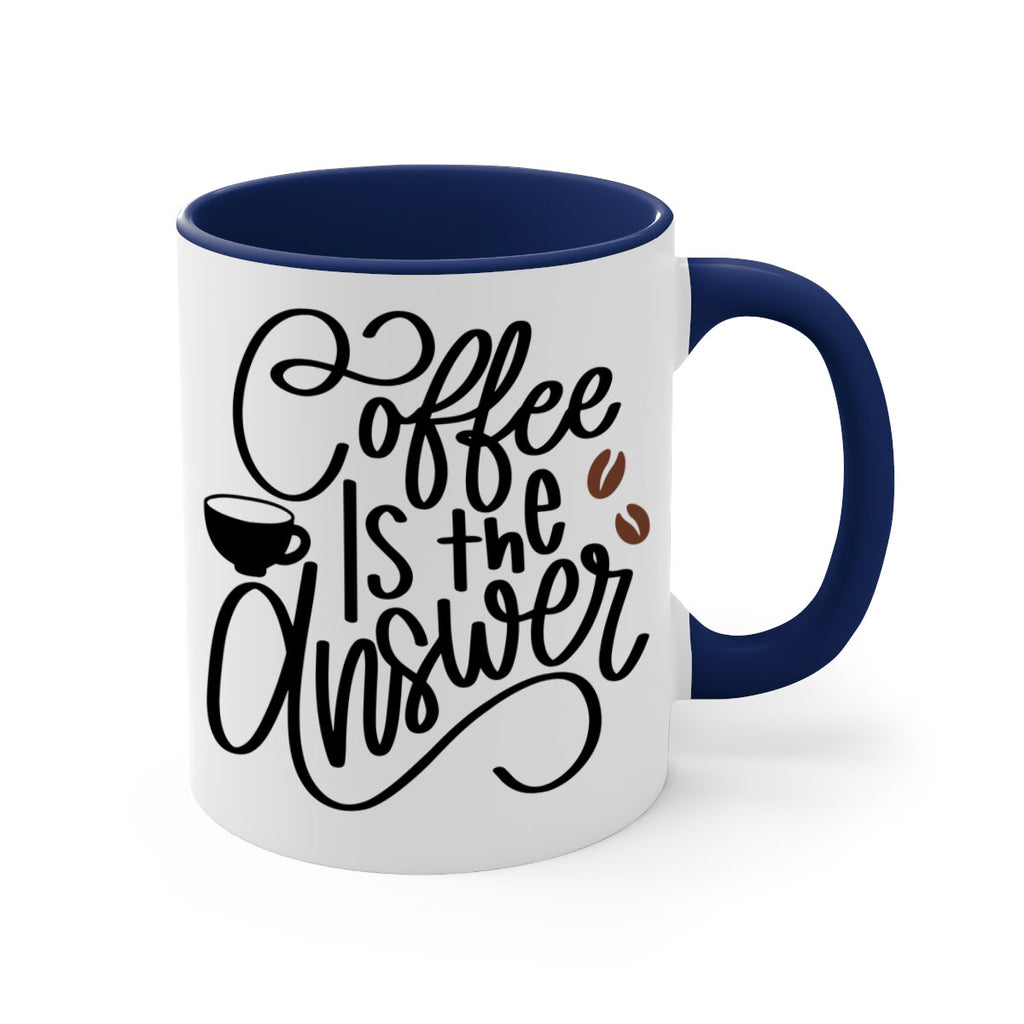 coffee is the answer 152#- coffee-Mug / Coffee Cup