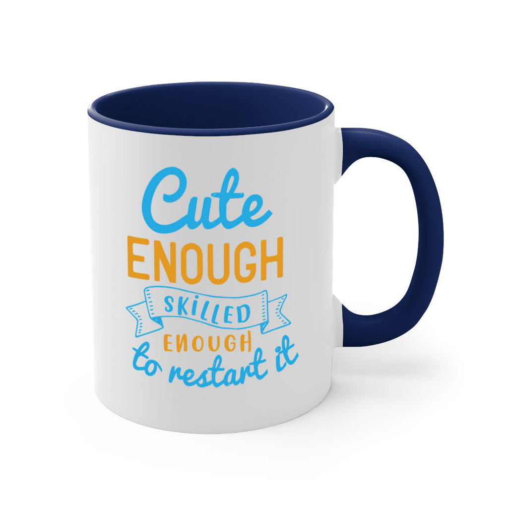 cute enough skilled enough to restart it Style 3#- medical-Mug / Coffee Cup