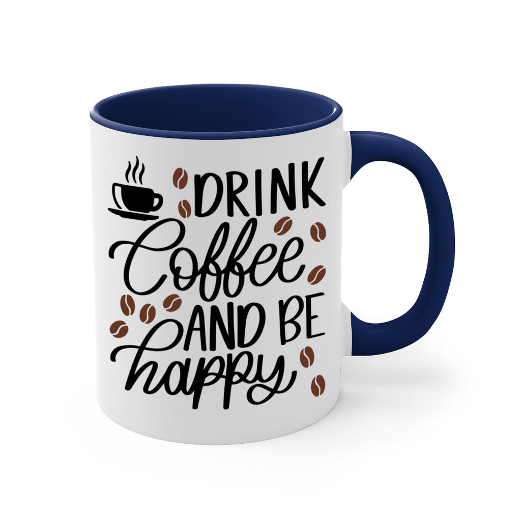 drink coffee and be happy 127#- coffee-Mug / Coffee Cup