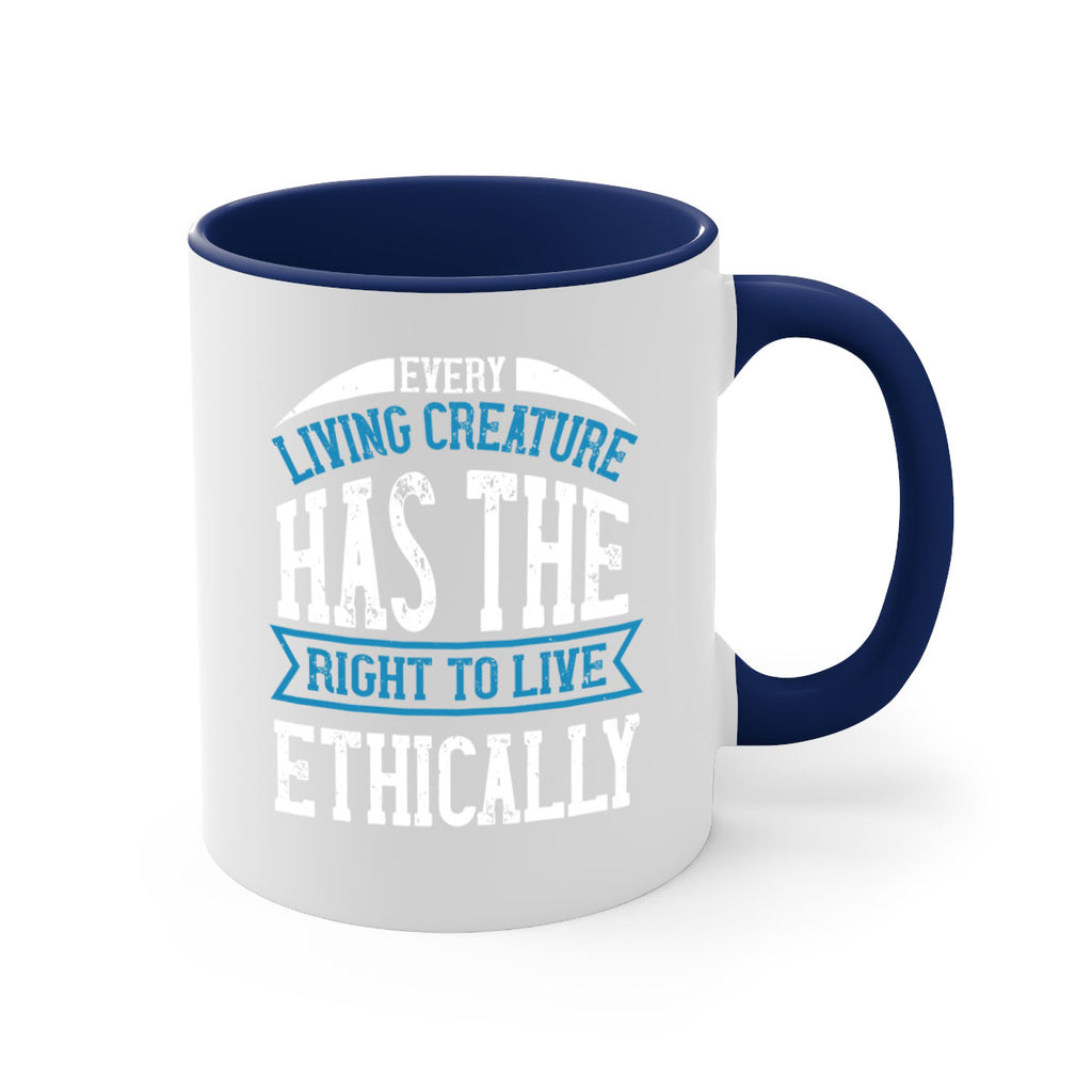 every living creature has the right to live ethically 61#- vegan-Mug / Coffee Cup