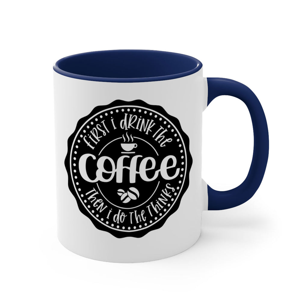 first i drink the coffee then i do the thinks 121#- coffee-Mug / Coffee Cup
