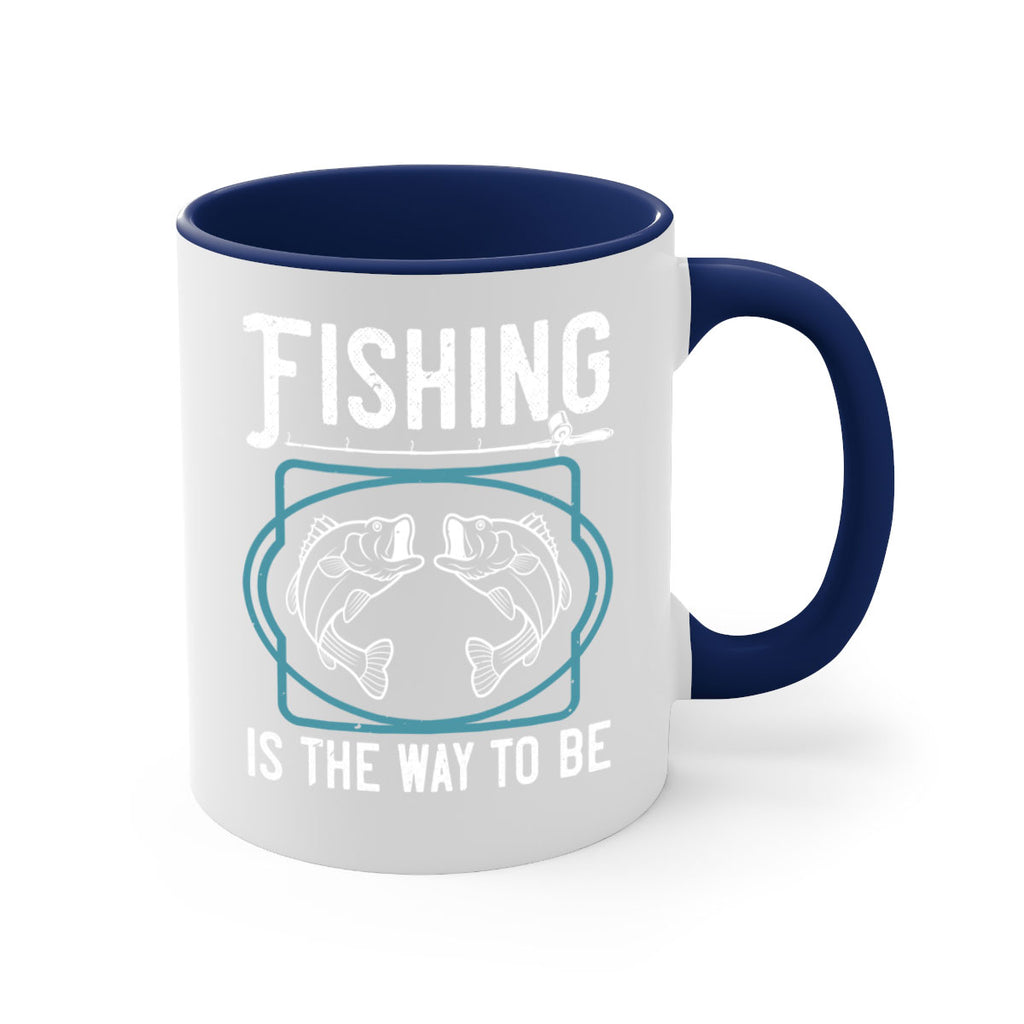 fishing is the way to be 270#- fishing-Mug / Coffee Cup