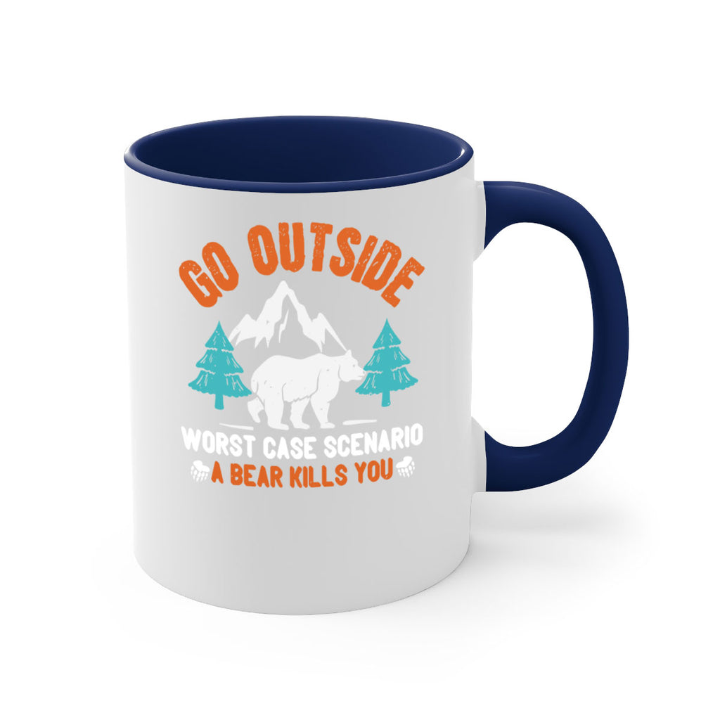 go outside worst case scenario a bear kills you  40#- bear-Mug / Coffee Cup