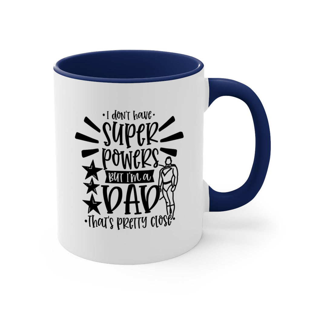 i dont have super powers but im a dad 45#- fathers day-Mug / Coffee Cup