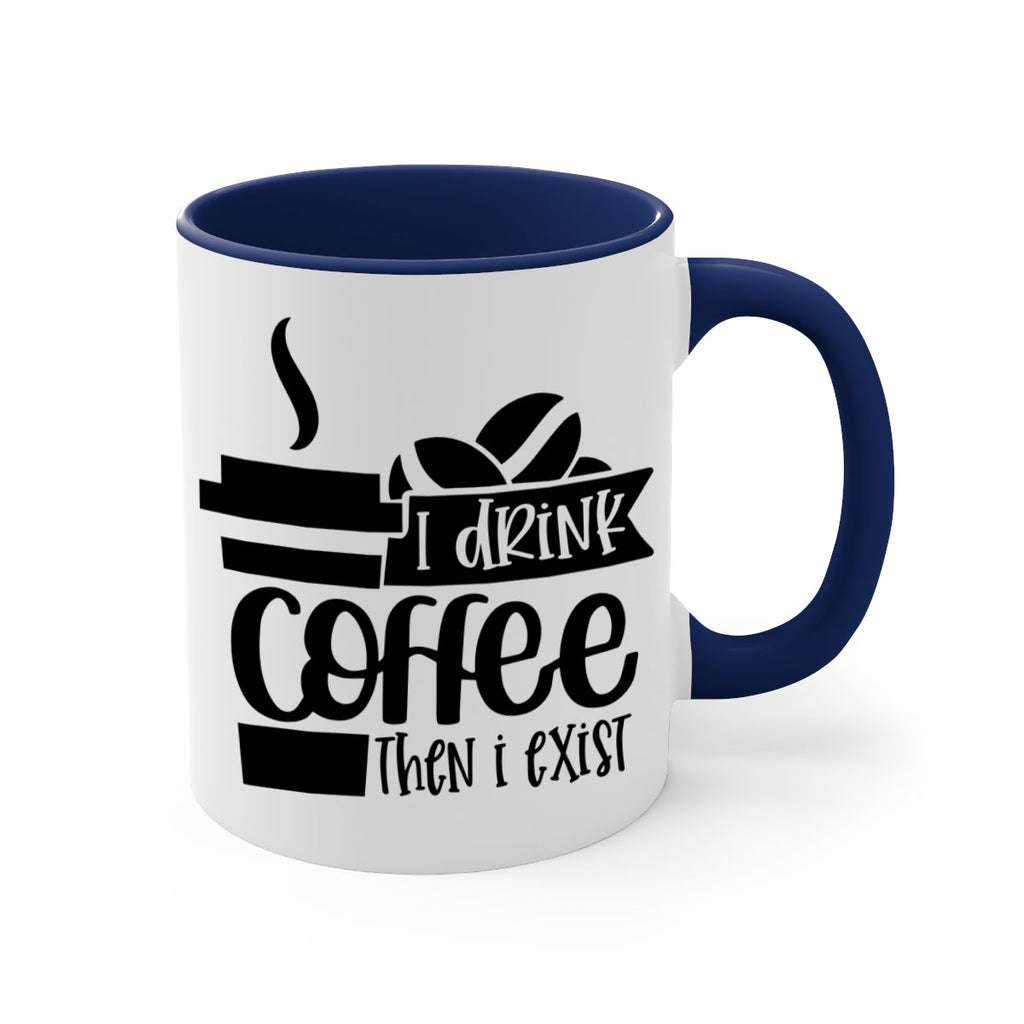 i drink coffee then i exist 105#- coffee-Mug / Coffee Cup