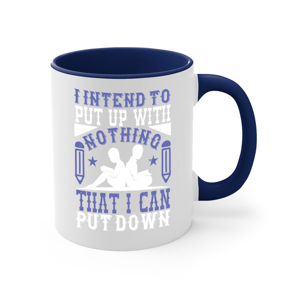 i intend to put up with nothing that i can put down 66#- Reading - Books-Mug / Coffee Cup