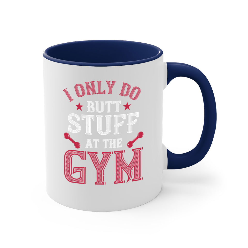 i only do butt stuff at the gym 87#- gym-Mug / Coffee Cup