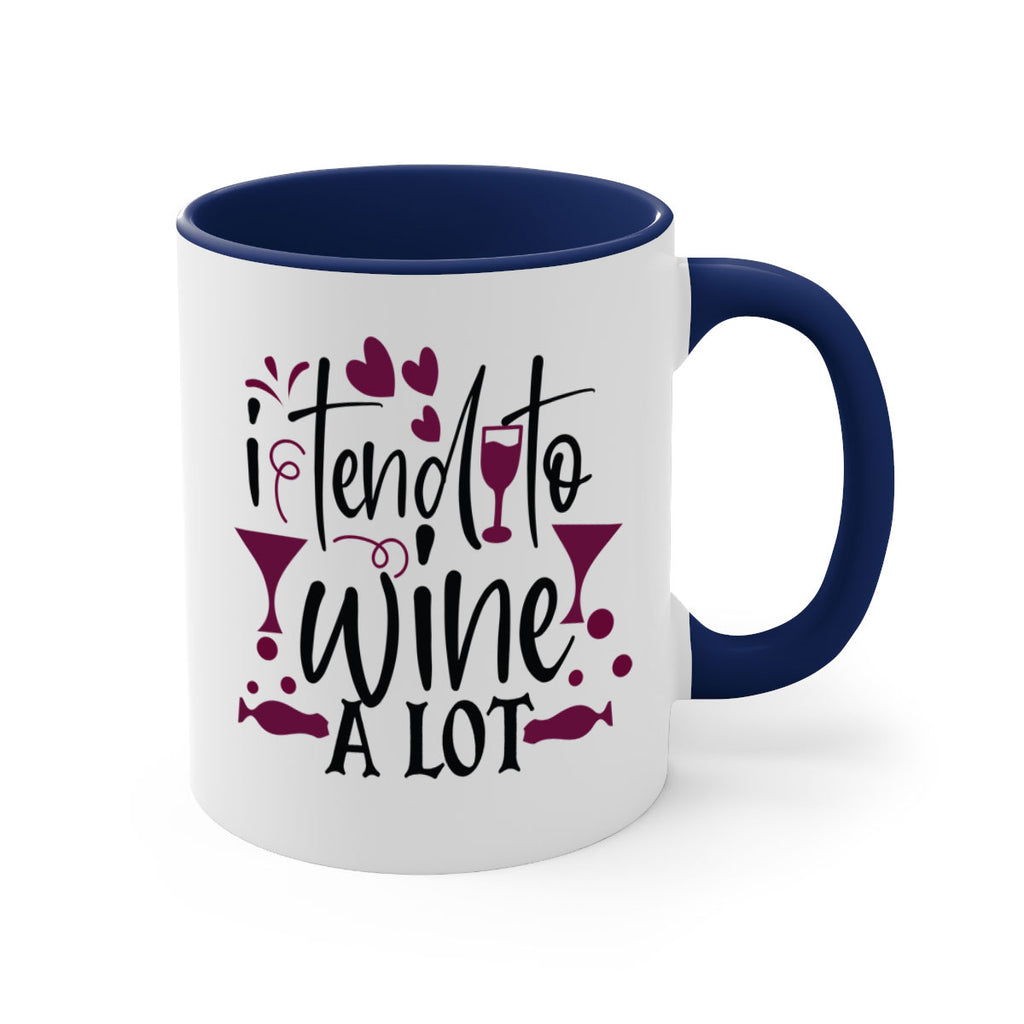 i tend to wine a lot 197#- wine-Mug / Coffee Cup