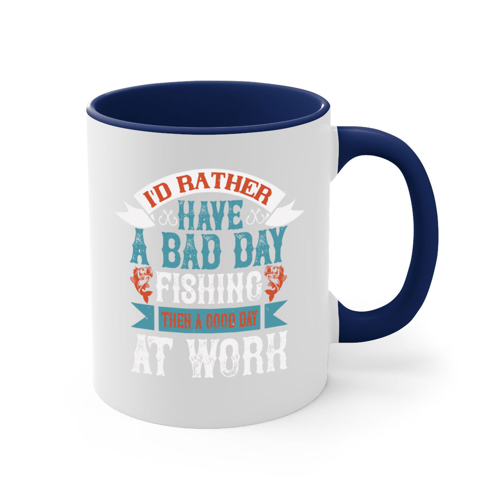 id rather have a bad day 286#- fishing-Mug / Coffee Cup