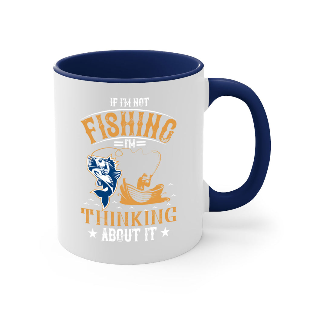 if im not fishing 88#- fishing-Mug / Coffee Cup