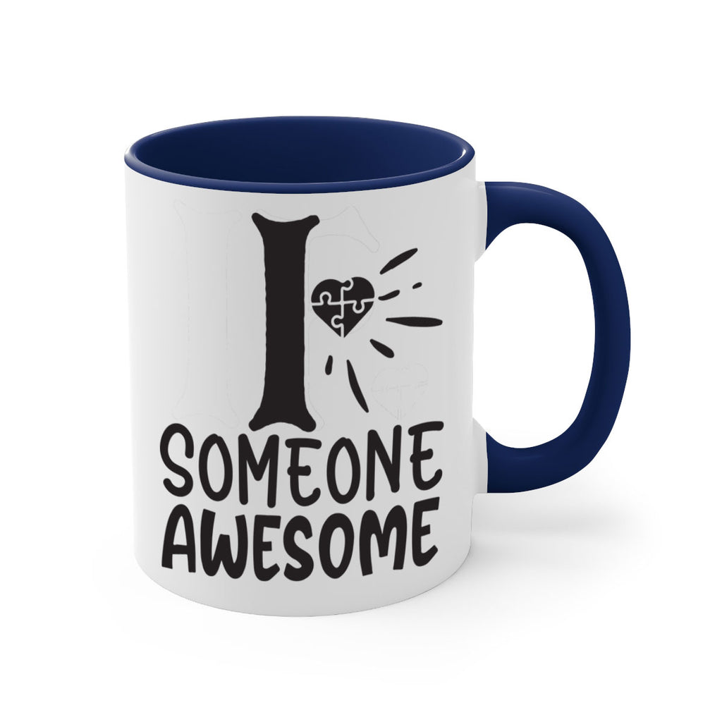 if someone awesome Style 26#- autism-Mug / Coffee Cup