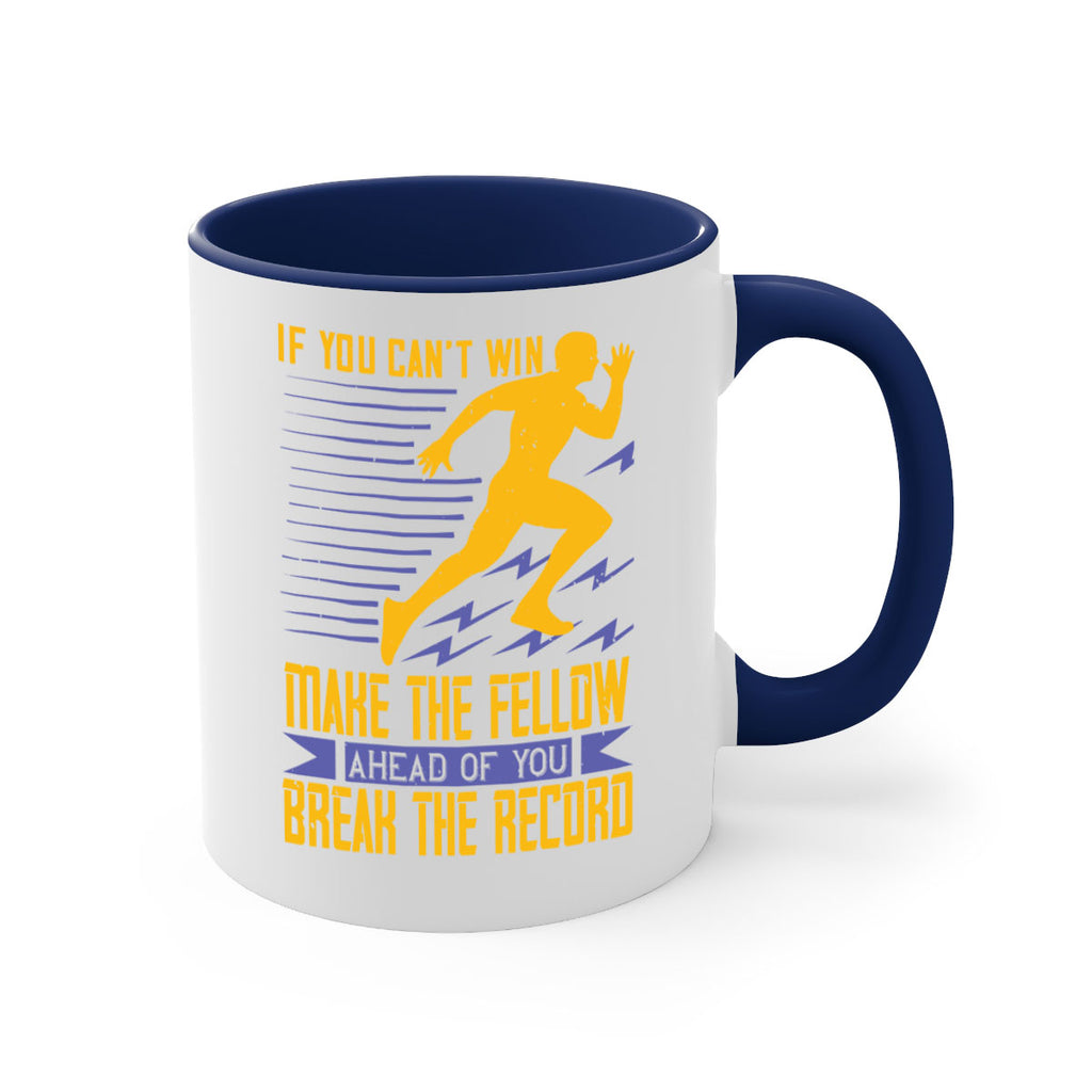 if you can’t win make the fellow ahead of you break the record 36#- running-Mug / Coffee Cup