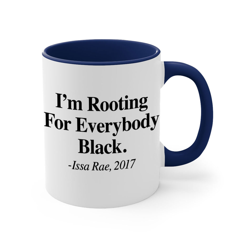 im  rooting for everybody black  109#- black words - phrases-Mug / Coffee Cup