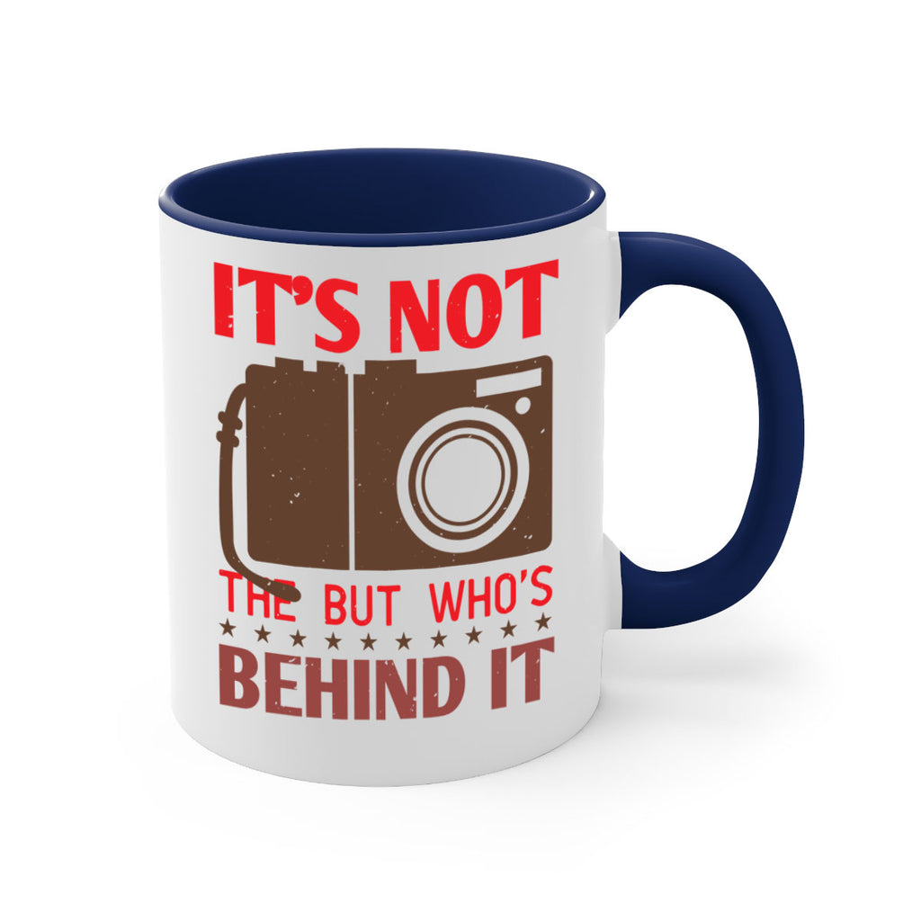 its not the but who’sbehind it 26#- photography-Mug / Coffee Cup