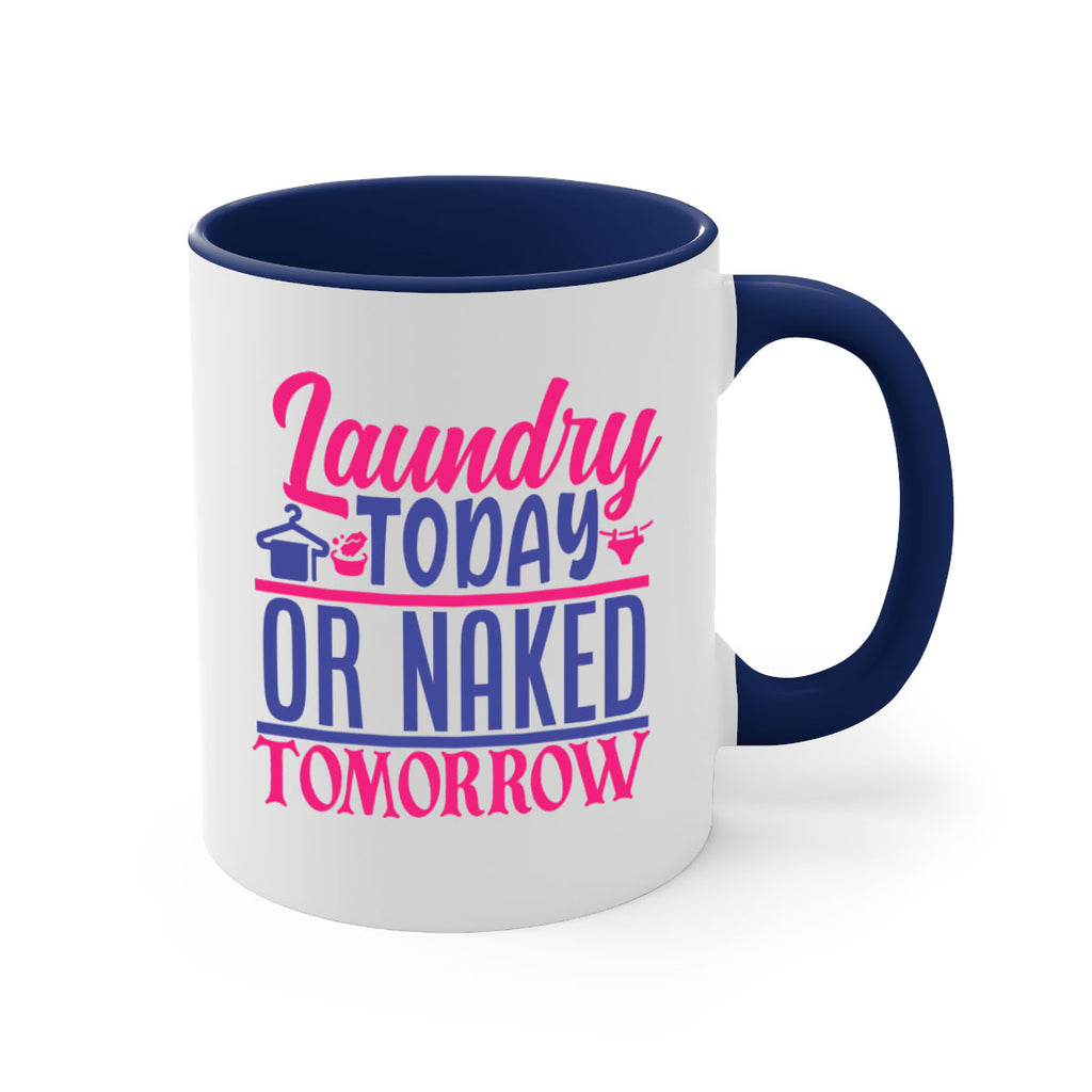 laundry today or naked tomorrow 4#- laundry-Mug / Coffee Cup