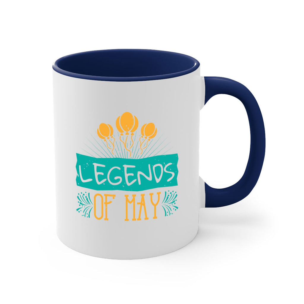 legends of may Style 54#- birthday-Mug / Coffee Cup