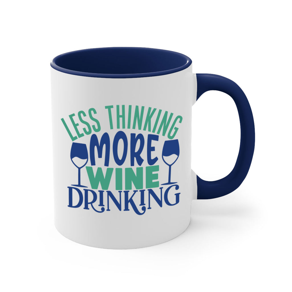 less thinking more wine drinking 186#- wine-Mug / Coffee Cup