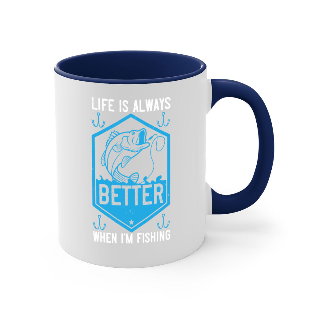 life is always better when i’m fishing 244#- fishing-Mug / Coffee Cup