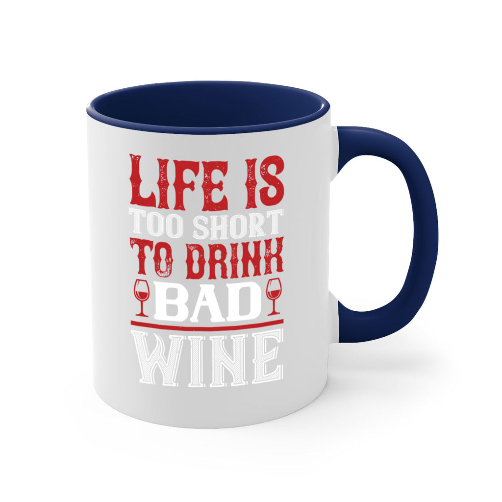 life is too short 71#- wine-Mug / Coffee Cup