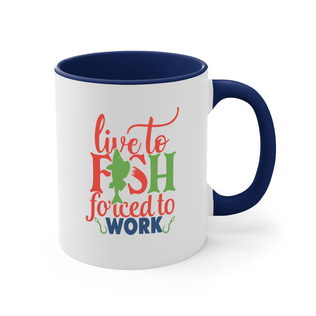 live to fish forced to work 203#- fishing-Mug / Coffee Cup