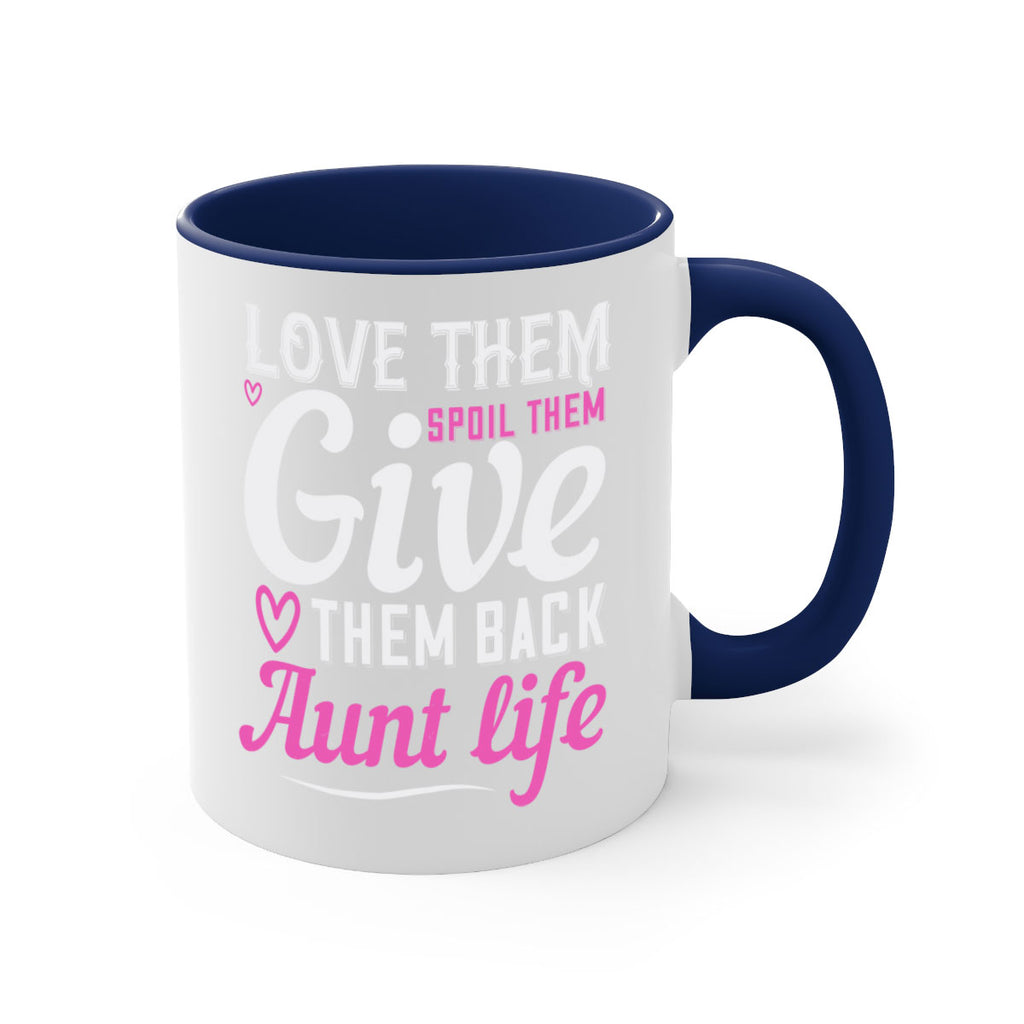 love them spoil them give them back aunt life Style 40#- aunt-Mug / Coffee Cup
