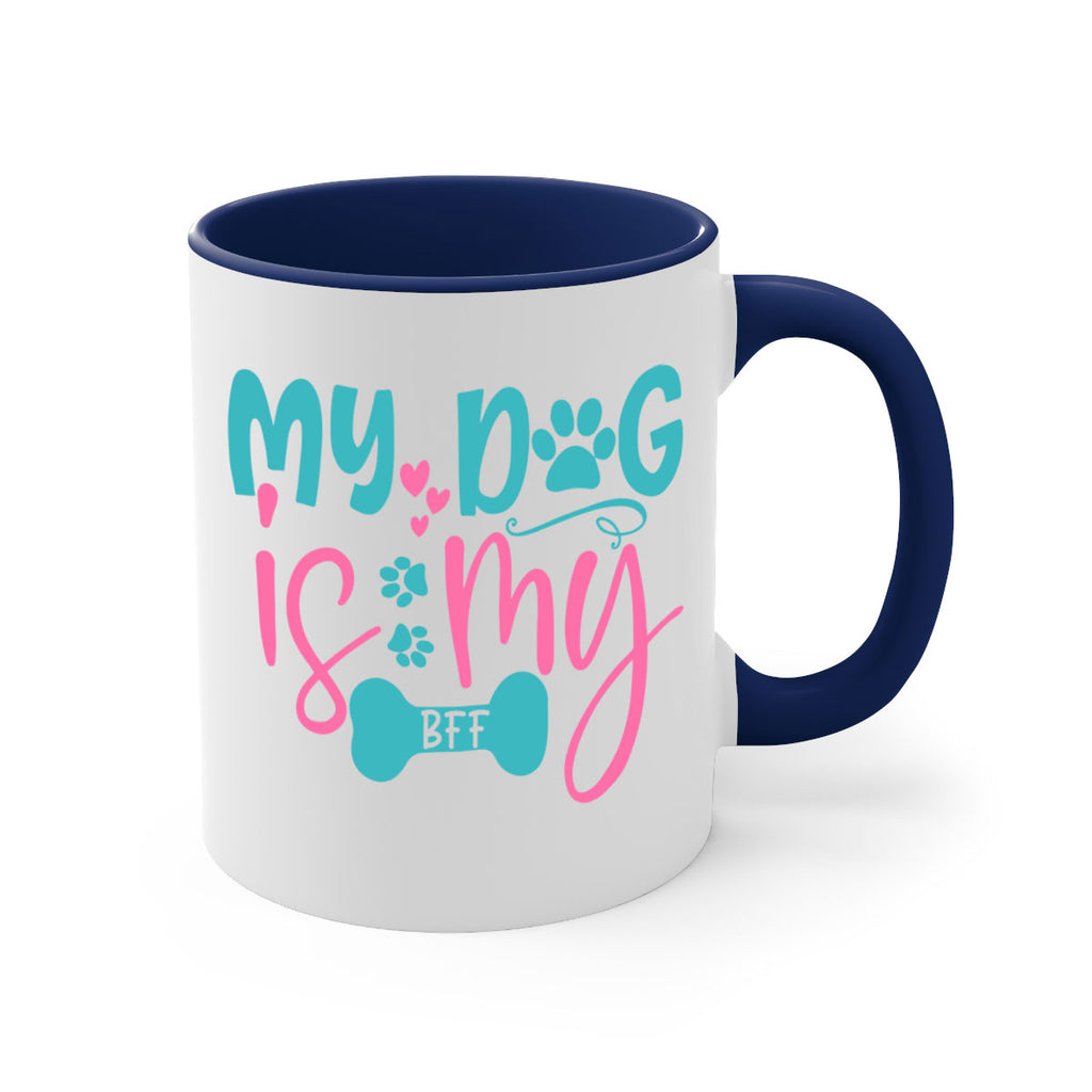 my dog is my bff 310#- mom-Mug / Coffee Cup