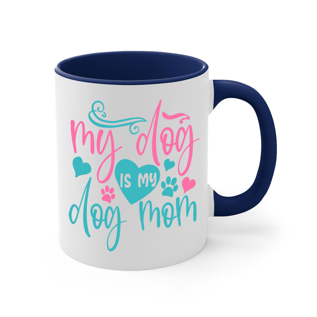 my dog is my dog mom 309#- mom-Mug / Coffee Cup