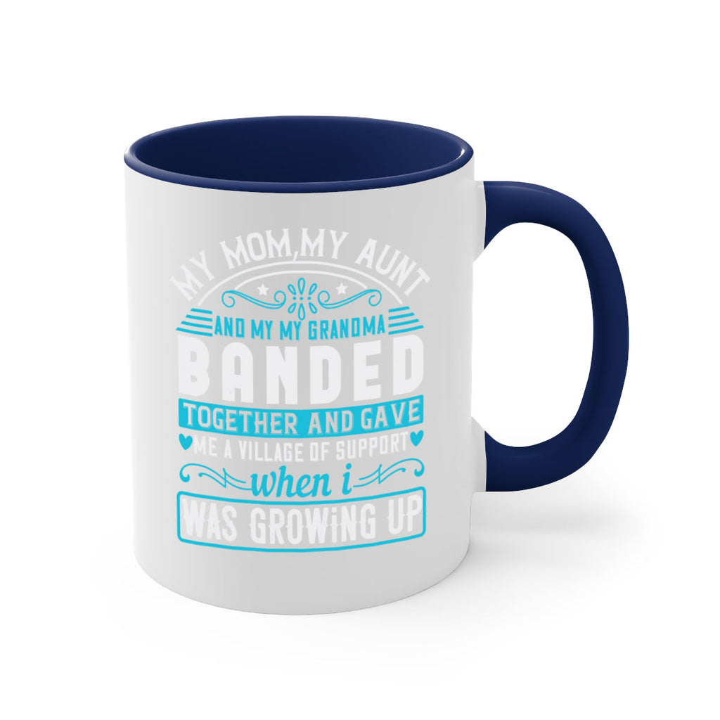 my mommy auntand my my grandma banded together and gave Style 29#- aunt-Mug / Coffee Cup