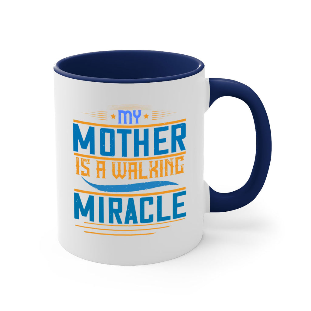 my mother is a walking miracle 86#- mom-Mug / Coffee Cup