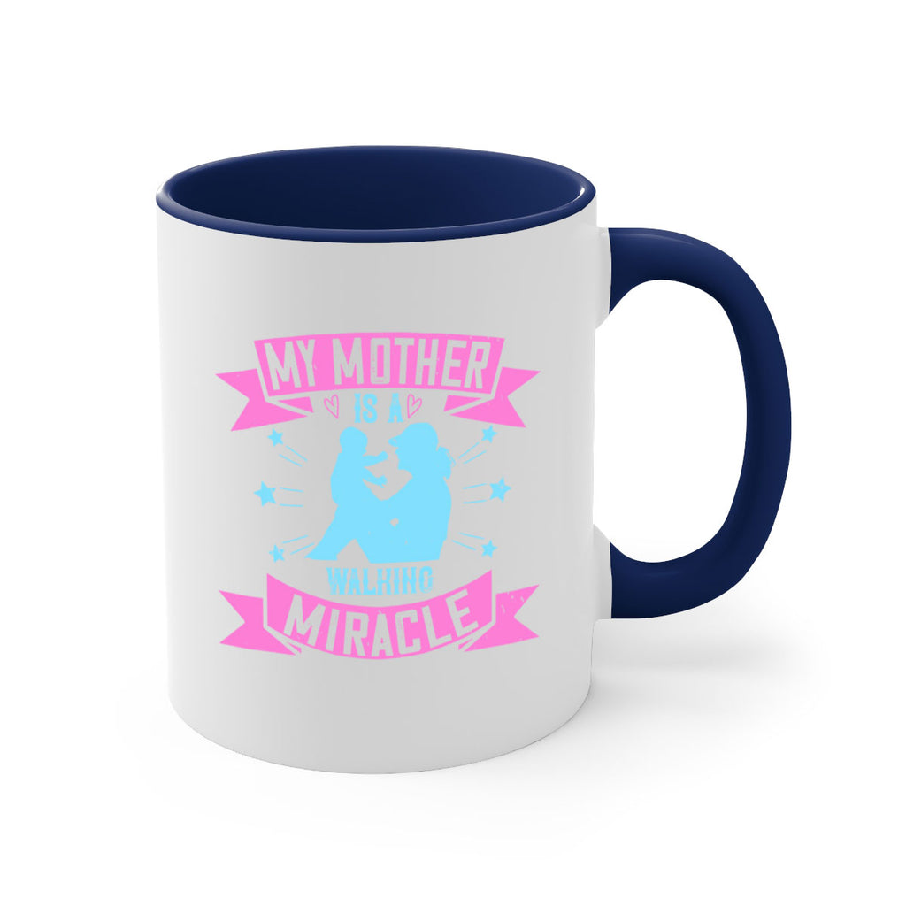 my mother is a walking miracle 87#- mom-Mug / Coffee Cup