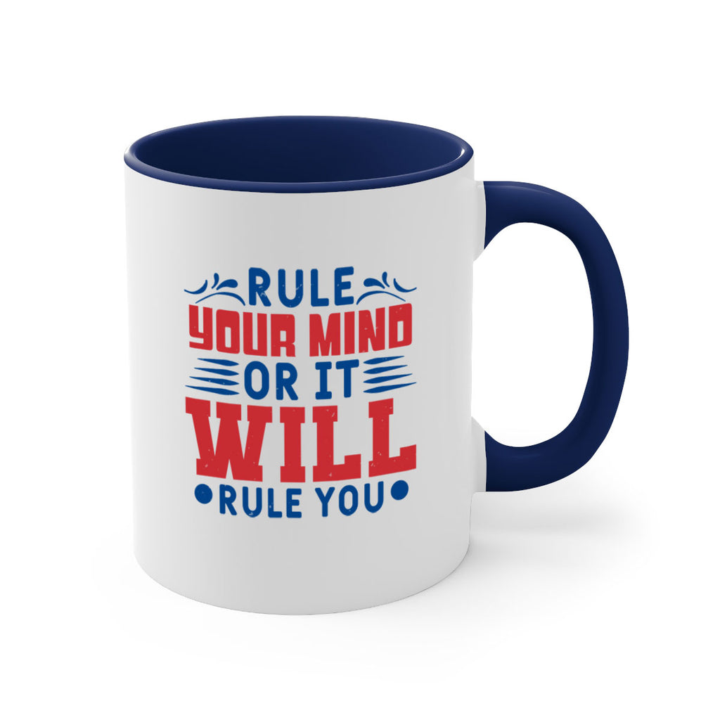 rule your mind or it will rule you Style 38#- 4th Of July-Mug / Coffee Cup