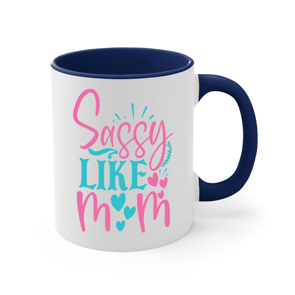 sassy like mom 303#- mom-Mug / Coffee Cup