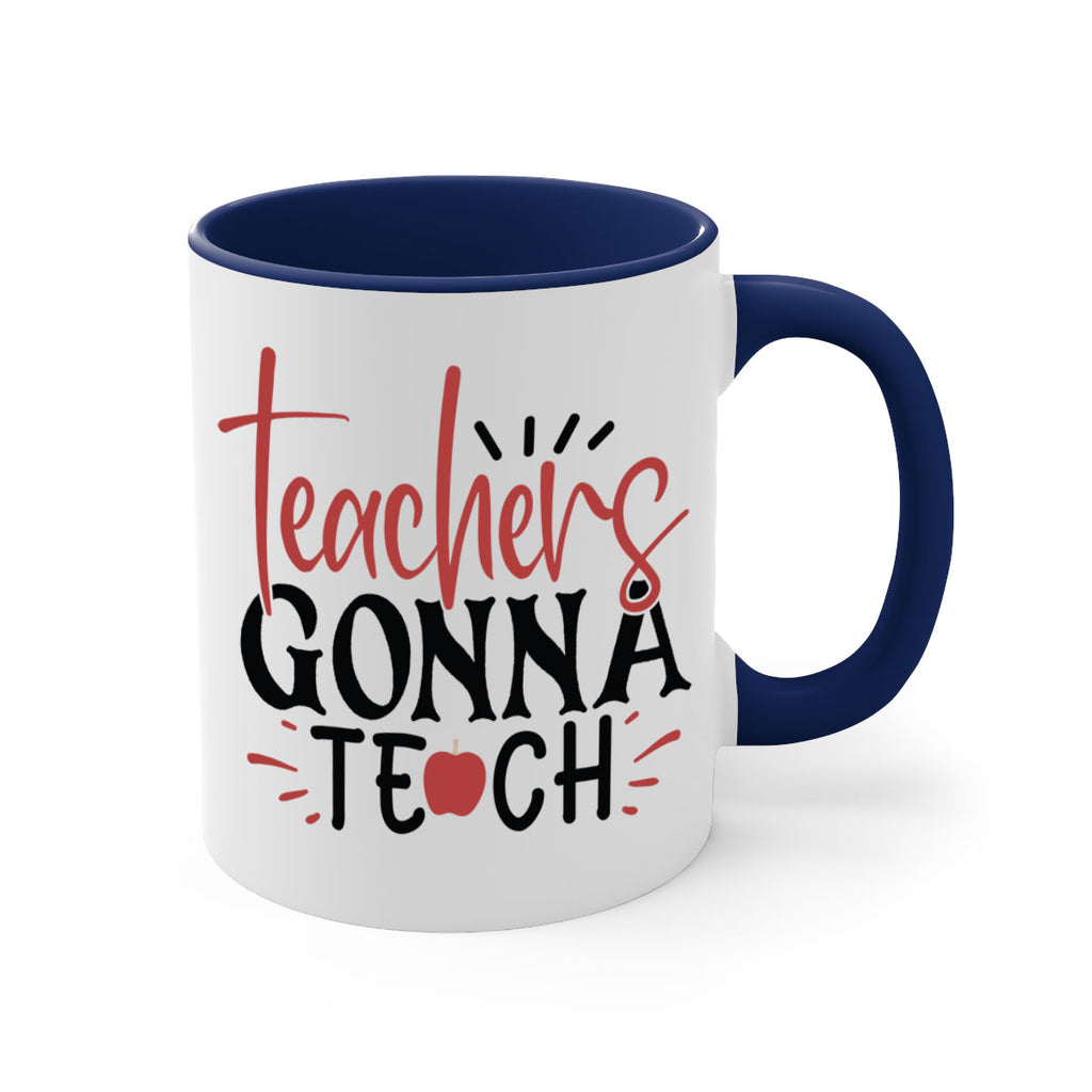 teachers gonna teach Style 132#- teacher-Mug / Coffee Cup