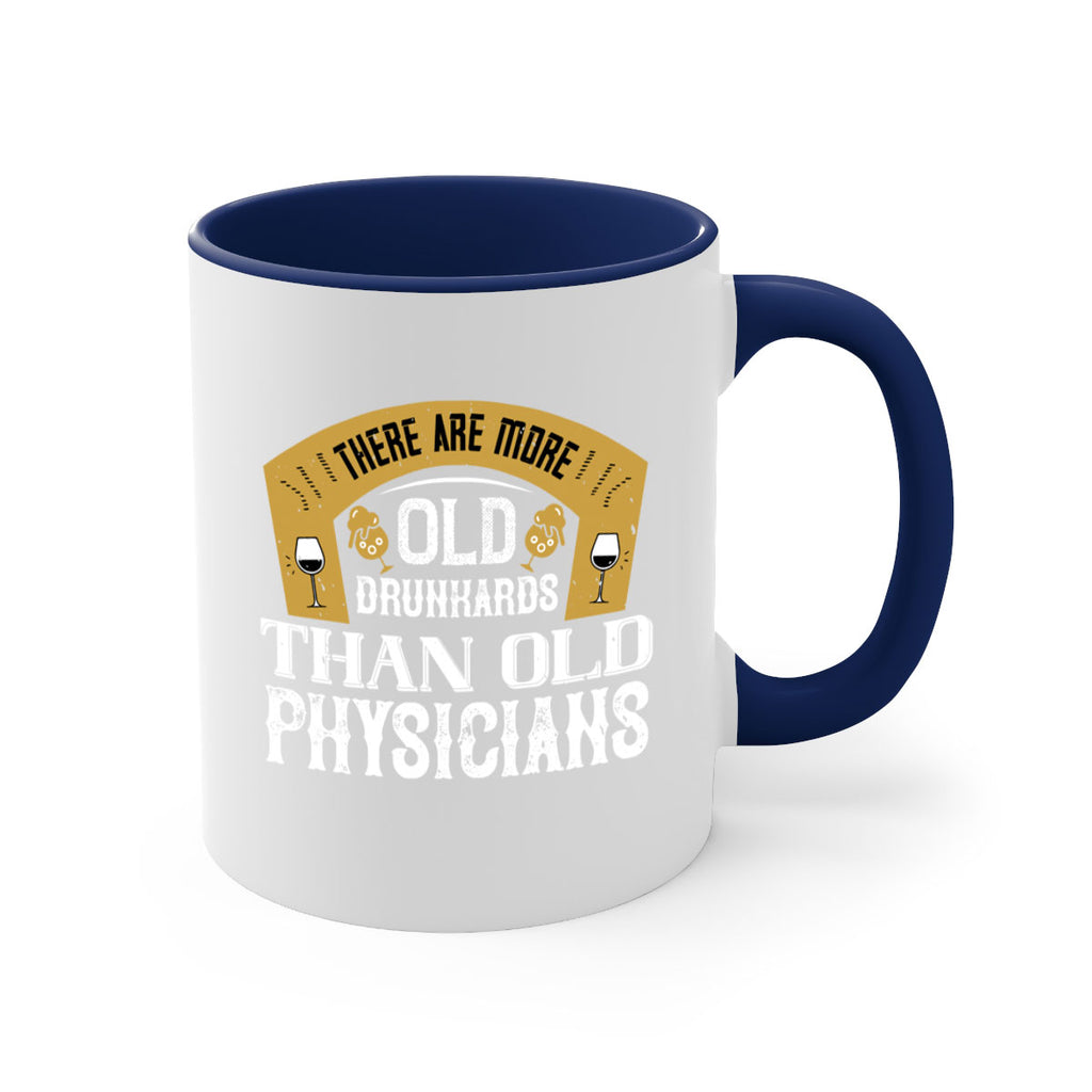 there are more old drunkards than old physicians 27#- drinking-Mug / Coffee Cup