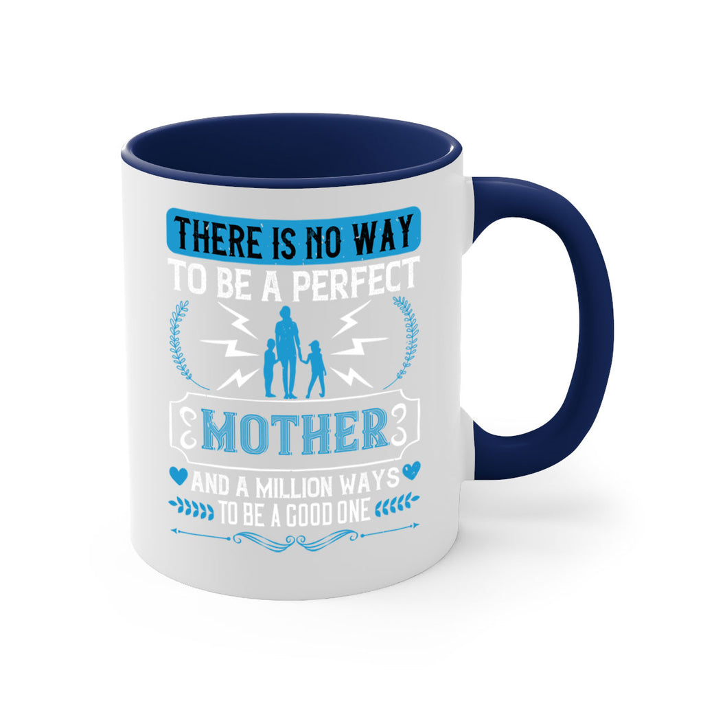 there is no way to be a perfect 23#- mothers day-Mug / Coffee Cup