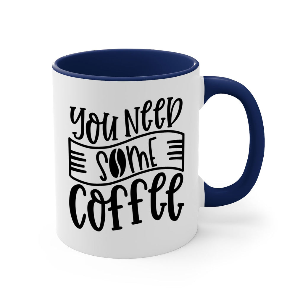 you need some coffee 3#- coffee-Mug / Coffee Cup